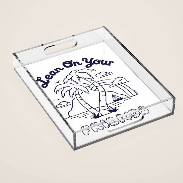 LEAN ON YOUR FRIENDS (NAVY/WHITE) Acrylic Tray Gallery Image 1