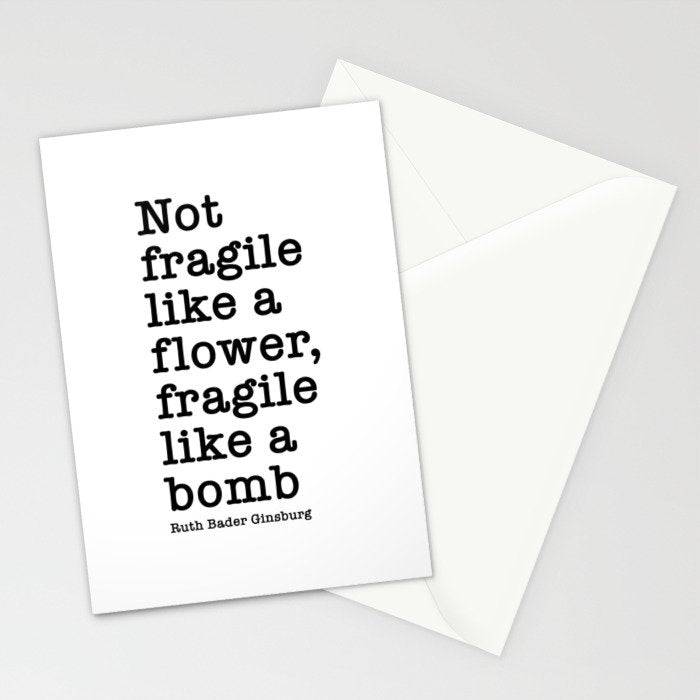 Ruth Bader Ginsburg Quote, Not Fragile Like A Flower, Fragile Like A Bomb Stationery Card Gallery Image 2