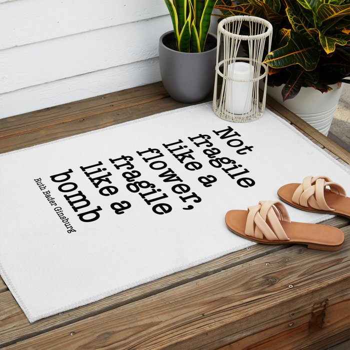 Ruth Bader Ginsburg Quote, Not Fragile Like A Flower, Fragile Like A Bomb Outdoor Rug Gallery Image 2