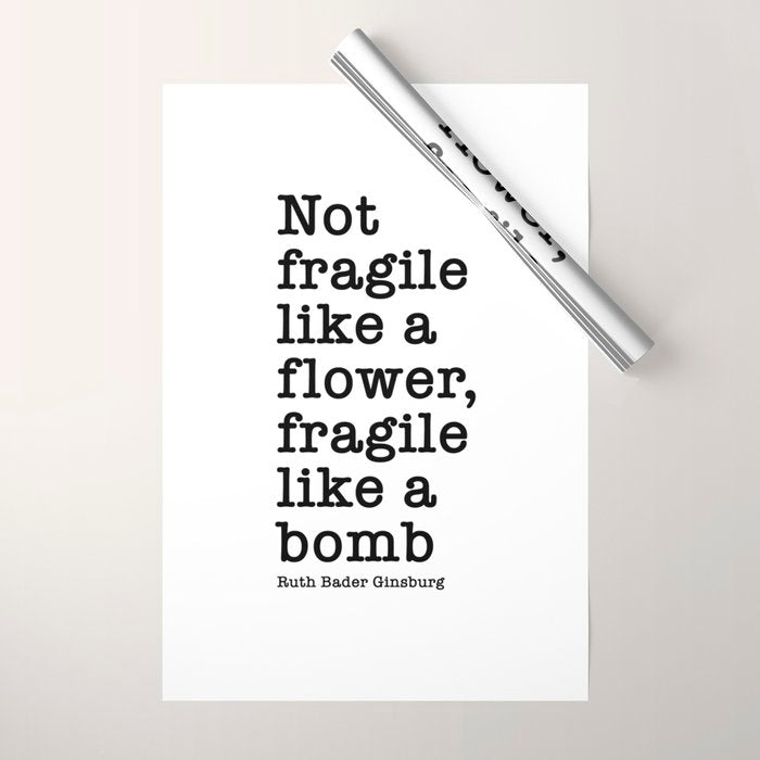 Ruth Bader Ginsburg Quote, Not Fragile Like A Flower, Fragile Like A Bomb Wrapping Paper Gallery Image 1