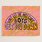 Don't Let the Insecure Boys Get You Down Jigsaw Puzzle Gallery Image 1