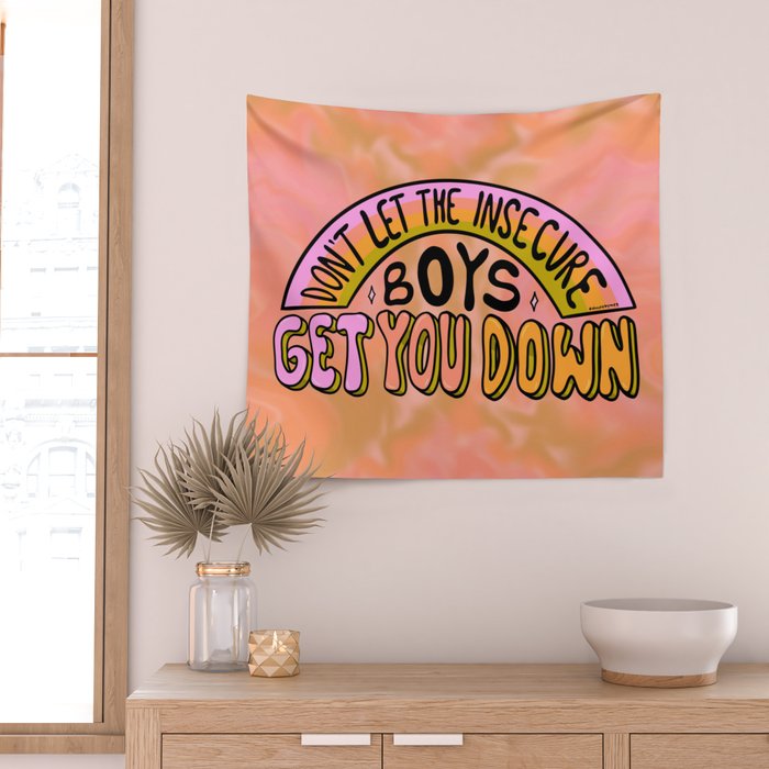 Don't Let the Insecure Boys Get You Down Wall Tapestry Gallery Image 2