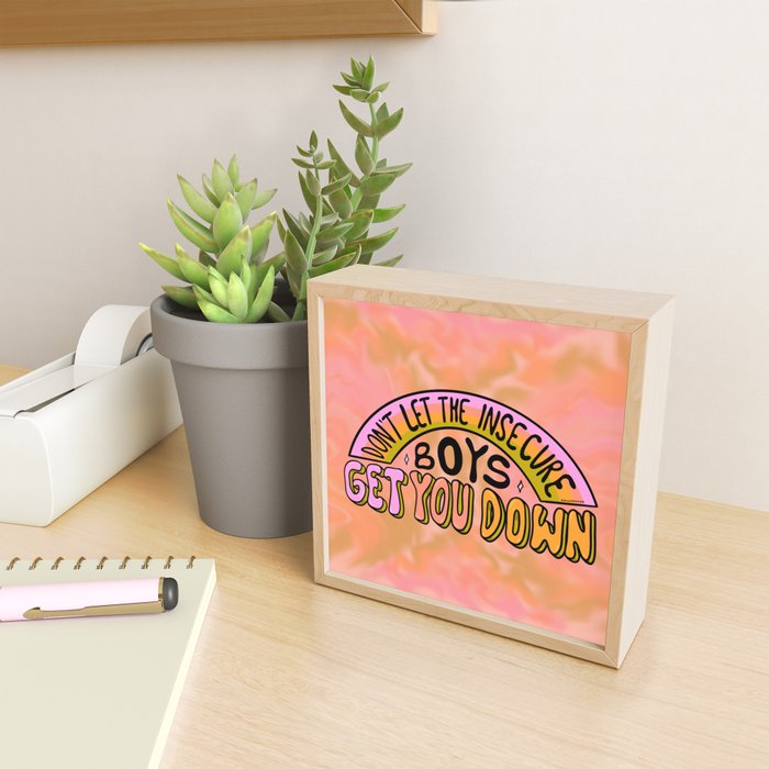 Don't Let the Insecure Boys Get You Down Mini Art Print Gallery Image 2
