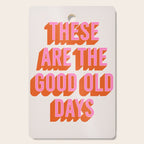 These Are The Good Old Days (Pink Orange) Cutting Board Gallery Image 1