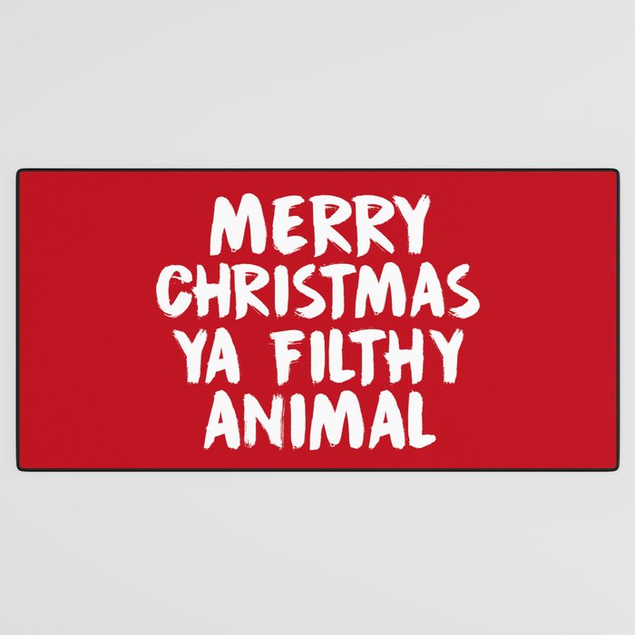 Merry Christmas Ya Filthy Animal, Funny, Saying Desk Mat Gallery Image 3