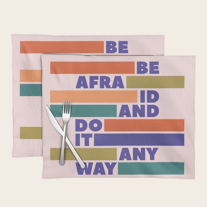 BE AFRAID AND DO IT ANYWAY - colorful typography Placemat Gallery Image 1