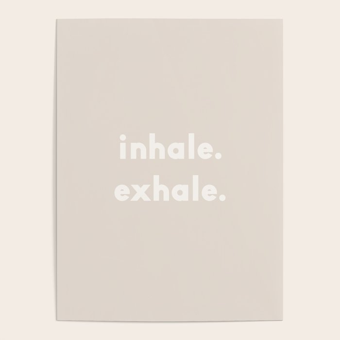 inhale exhale âÂ neutral Poster