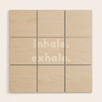 inhale exhale âÂ neutral Wood Wall Art Gallery Image 1