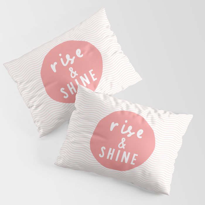 Rise and Shine inspirational quote typography wall art home decor in peach pink Pillow Sham Gallery Image 3