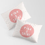 Rise and Shine inspirational quote typography wall art home decor in peach pink Pillow Sham Gallery Image 3