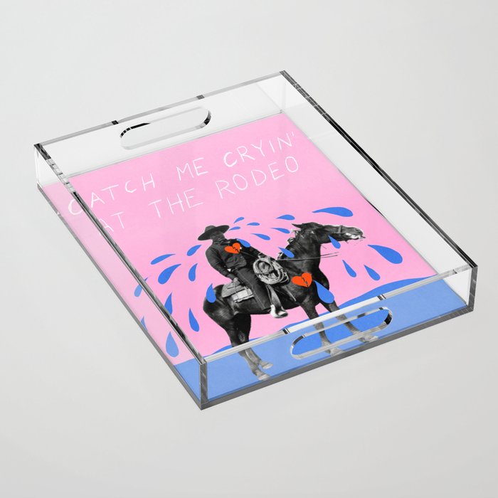 Cryin' at the Rodeo Acrylic Tray Gallery Image 1