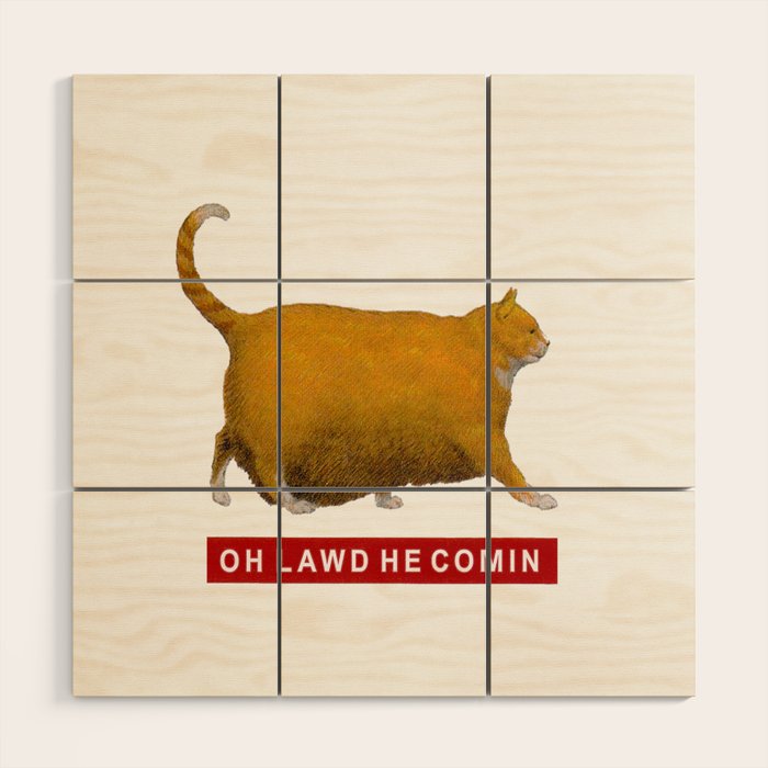 OH LAWD HE COMIN Meme Wood Wall Art Gallery Image 1