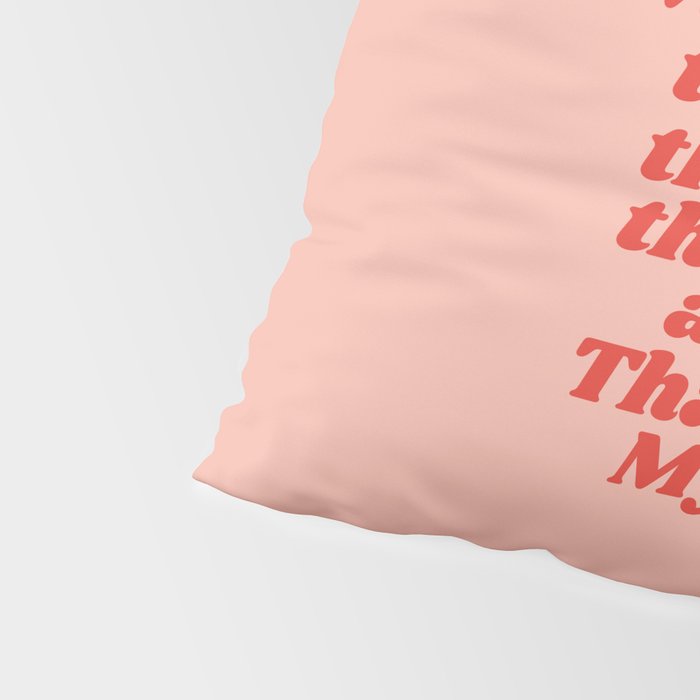 I Stopped Waiting for the Light at the End of the Tunnel and Lit that Bitch Myself Pillow Sham Gallery Image 4