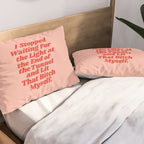 I Stopped Waiting for the Light at the End of the Tunnel and Lit that Bitch Myself Pillow Sham Gallery Image 2