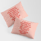 I Stopped Waiting for the Light at the End of the Tunnel and Lit that Bitch Myself Pillow Sham Gallery Image 3