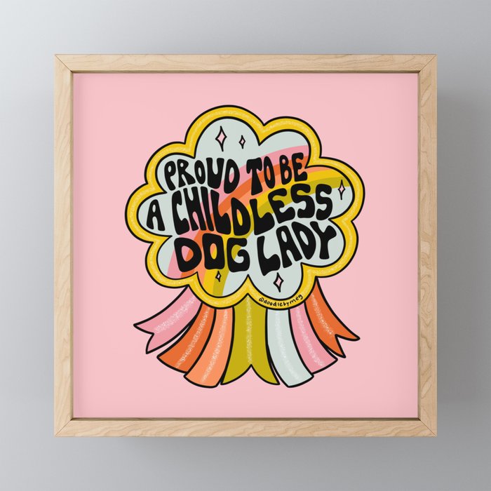 Proud To Be A Childless Dog Lady Mini Art Print Gallery Image 1