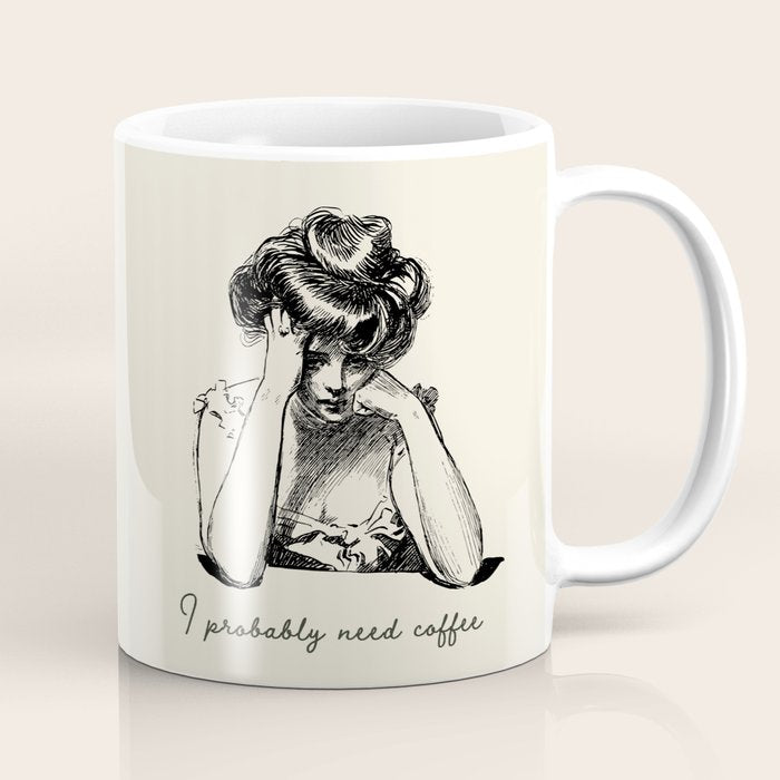 I Probably Need Coffee / Vintage Illustration / Funny Quote Coffee Mug Gallery Image 1