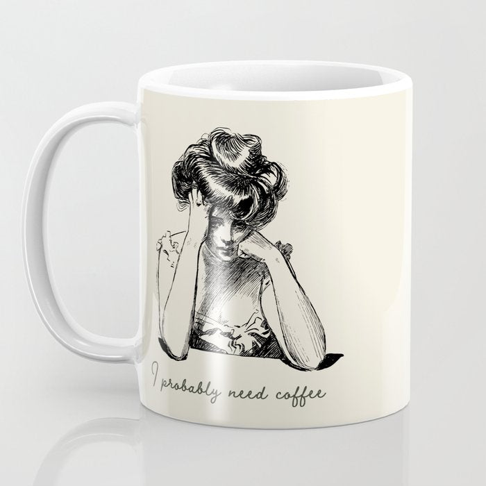 I Probably Need Coffee / Vintage Illustration / Funny Quote Coffee Mug Gallery Image 3