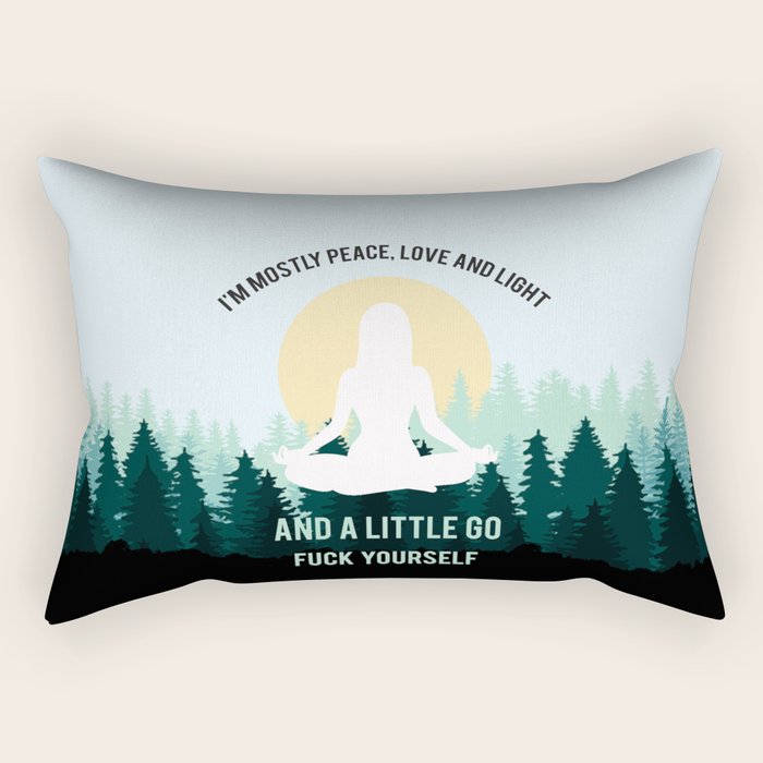 I'm Mostly Peace, Love And Light And A Little Go Fuck Yourself Funny Saying Rectangular Pillow Gallery Image 1