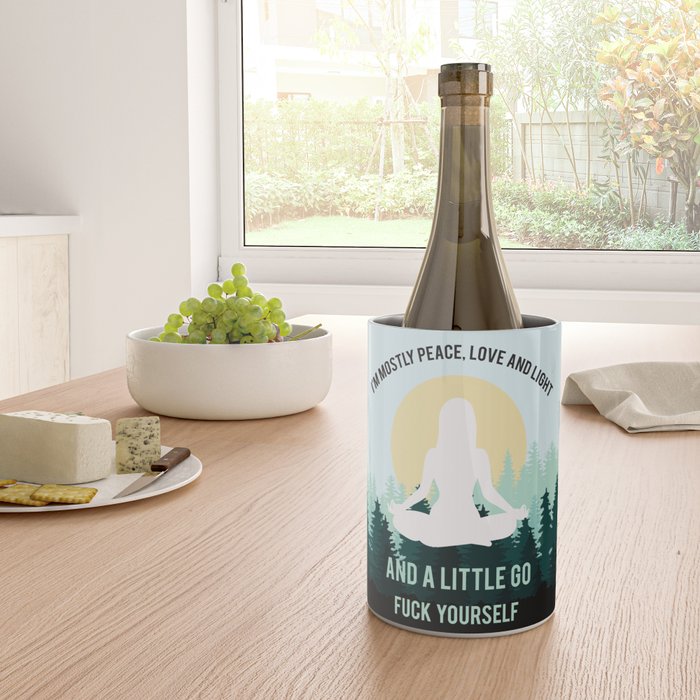 I'm Mostly Peace, Love And Light And A Little Go Fuck Yourself Funny Saying Wine Chiller Gallery Image 4