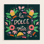 La Dolce Vita hand lettering Wood Wall Art Gallery Image 1