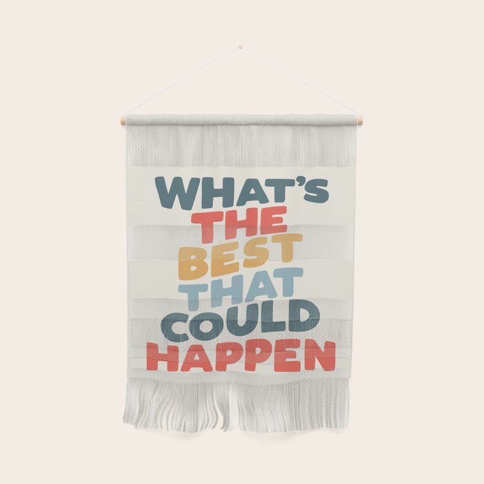 Whats The Best That Could Happen Wall Hanging Gallery Image 1