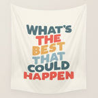 Whats The Best That Could Happen Wall Tapestry Gallery Image 4