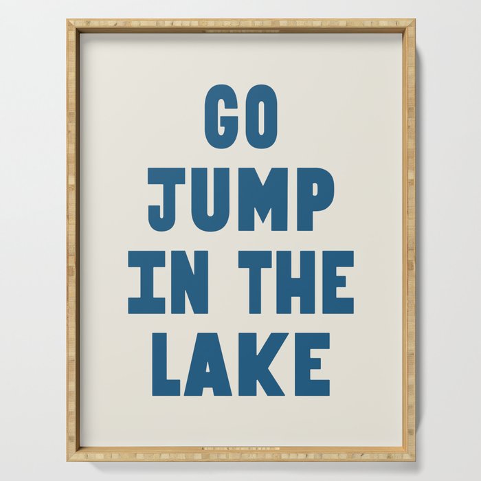 Go Jump In The Lake Serving Tray Gallery Image 1