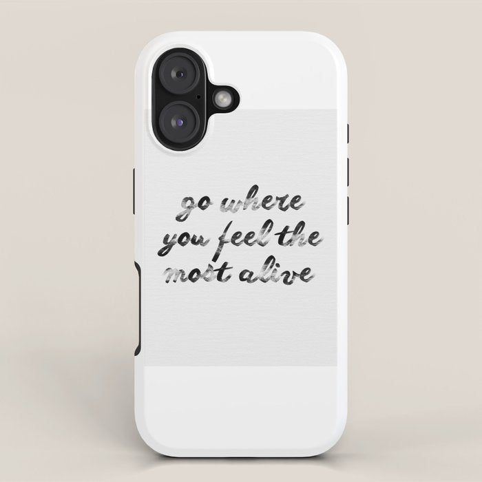 Go where you feel the most alive 2 iPhone Case Gallery Image 1