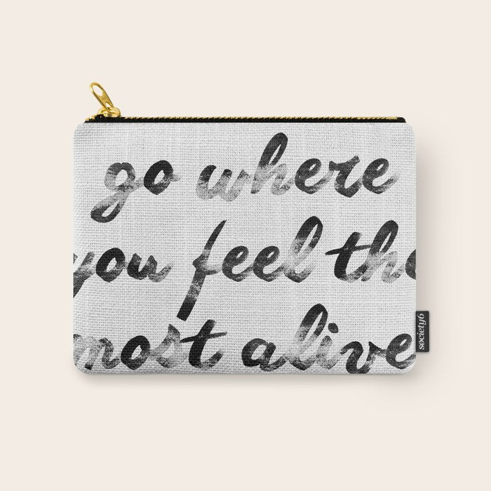 Go where you feel the most alive 2 Carry All Pouch Gallery Image 1