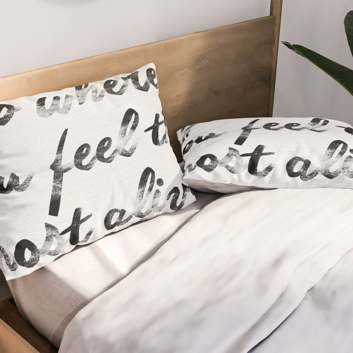 Go where you feel the most alive 2 Pillow Sham Gallery Image 2