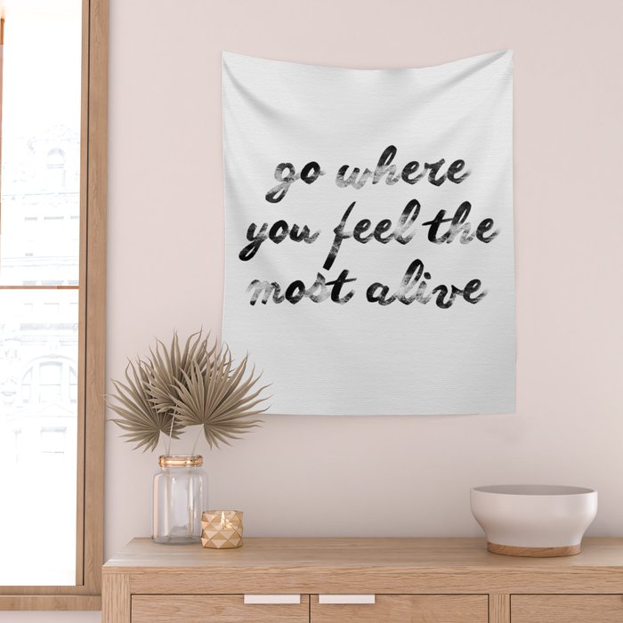 Go where you feel the most alive 2 Wall Tapestry Gallery Image 2