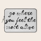 Go where you feel the most alive 2 Laptop Sleeve Gallery Image 1