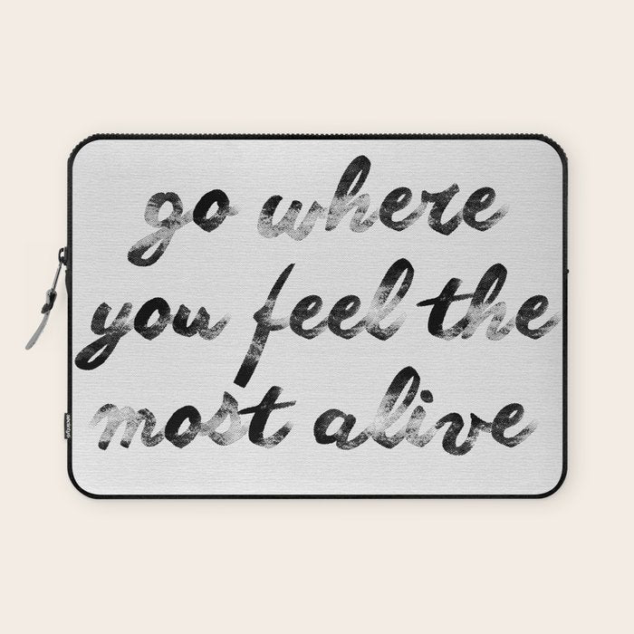 Go where you feel the most alive 2 Laptop Sleeve Gallery Image 1