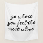 Go where you feel the most alive 2 Wall Tapestry Gallery Image 4
