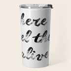 Go where you feel the most alive 2 Travel Mug Gallery Image 2