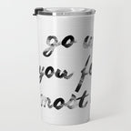 Go where you feel the most alive 2 Travel Mug Gallery Image 3