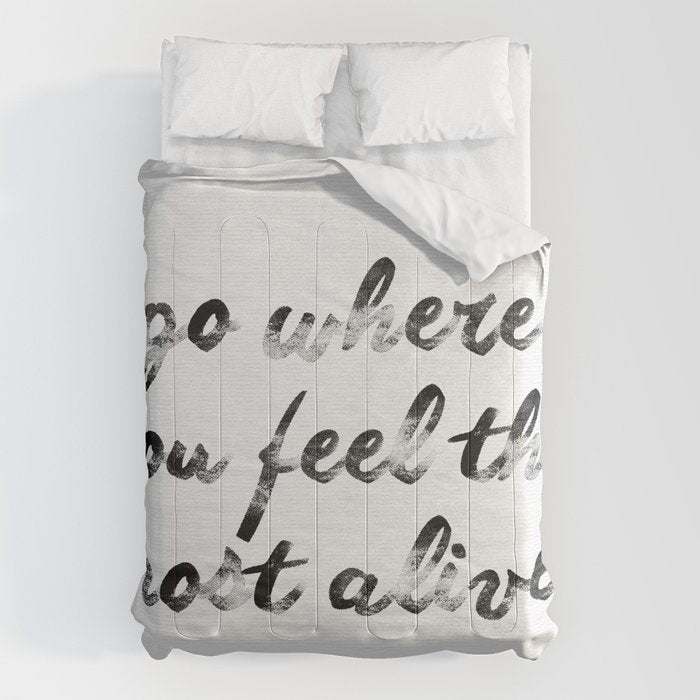 Go where you feel the most alive 2 Comforter Gallery Image 1