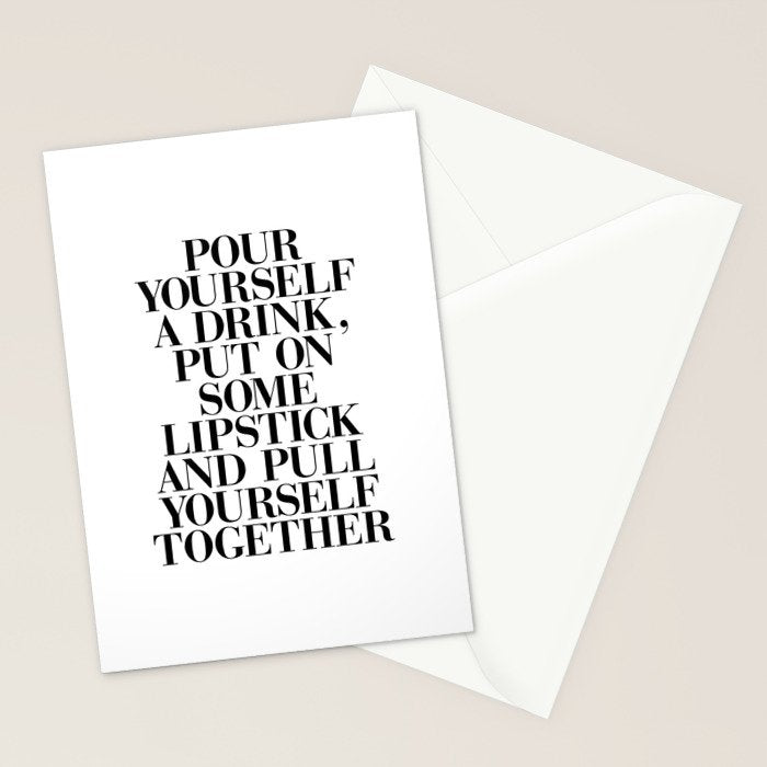 Pour Yourself a Drink, Put on Some Lipstick and Pull Yourself Together black-white home wall decor Stationery Card Gallery Image 2