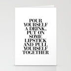 Pour Yourself a Drink, Put on Some Lipstick and Pull Yourself Together black-white home wall decor Stationery Card Gallery Image 2