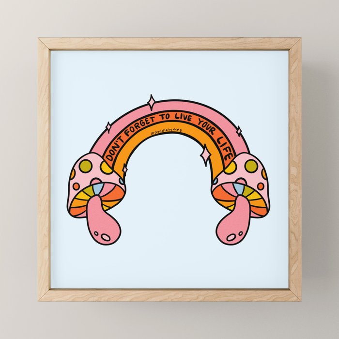 Don't Forget to Live Your Life Mini Art Print Gallery Image 1