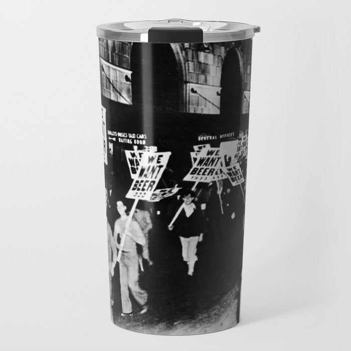 We Want Beer!  Men Protesting Against Prohibition black and white photography - photograph Travel Mug Gallery Image 1