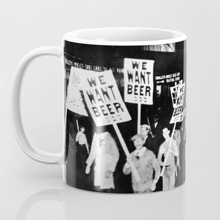 We Want Beer!  Men Protesting Against Prohibition black and white photography - photograph Coffee Mug Gallery Image 3