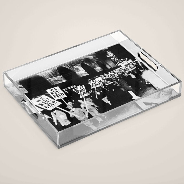We Want Beer!  Men Protesting Against Prohibition black and white photography - photograph Acrylic Tray Gallery Image 1