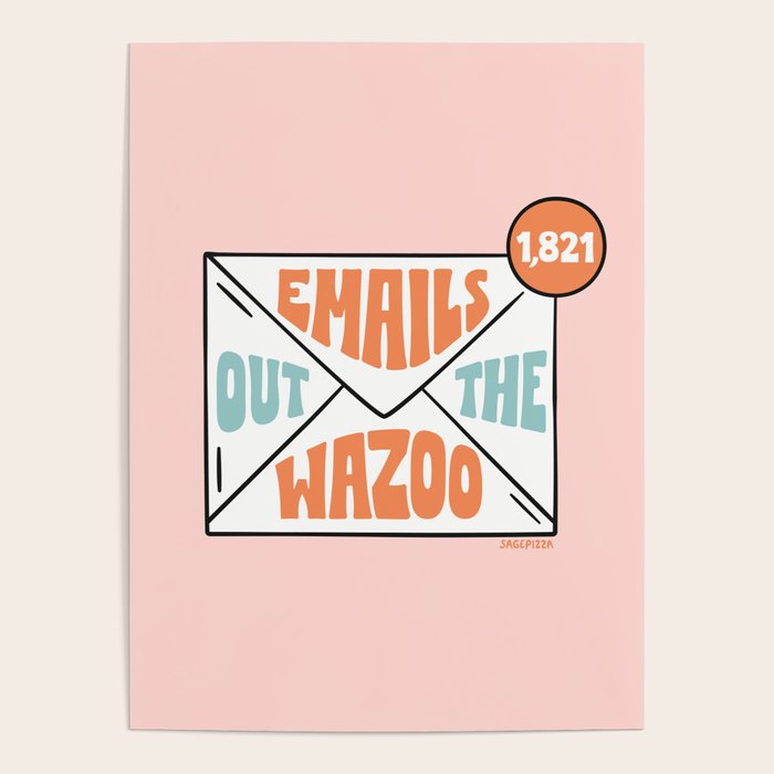 Emails Out The Wazoo Poster Gallery Image 4