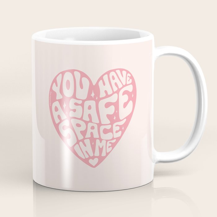 You Have A Safe Space In Me Coffee Mug Gallery Image 1