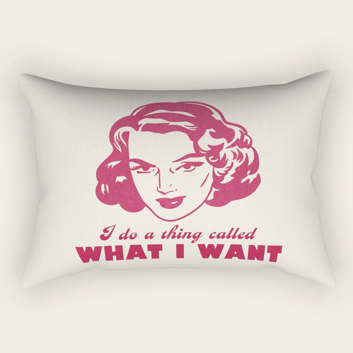 I Do A Thing Called What I Want / Retro Funny Feminist Saying Rectangular Pillow Gallery Image 1