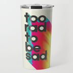 Too Rad To Be Sad - neon rainbow Travel Mug Gallery Image 1
