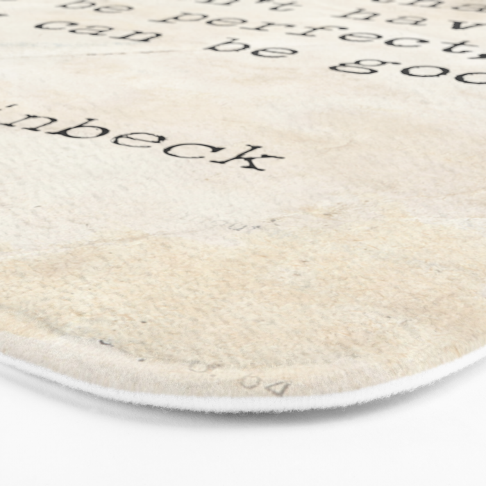And now that you don't have to be perfect, you can be good. Steinbeck quote Bath Mat Gallery Image 3