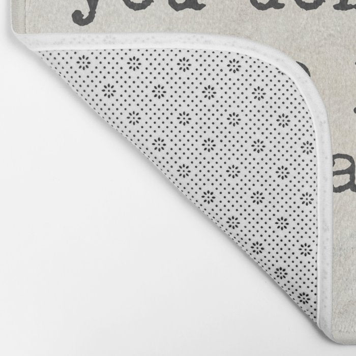 And now that you don't have to be perfect, you can be good. Steinbeck quote Bath Mat Gallery Image 2